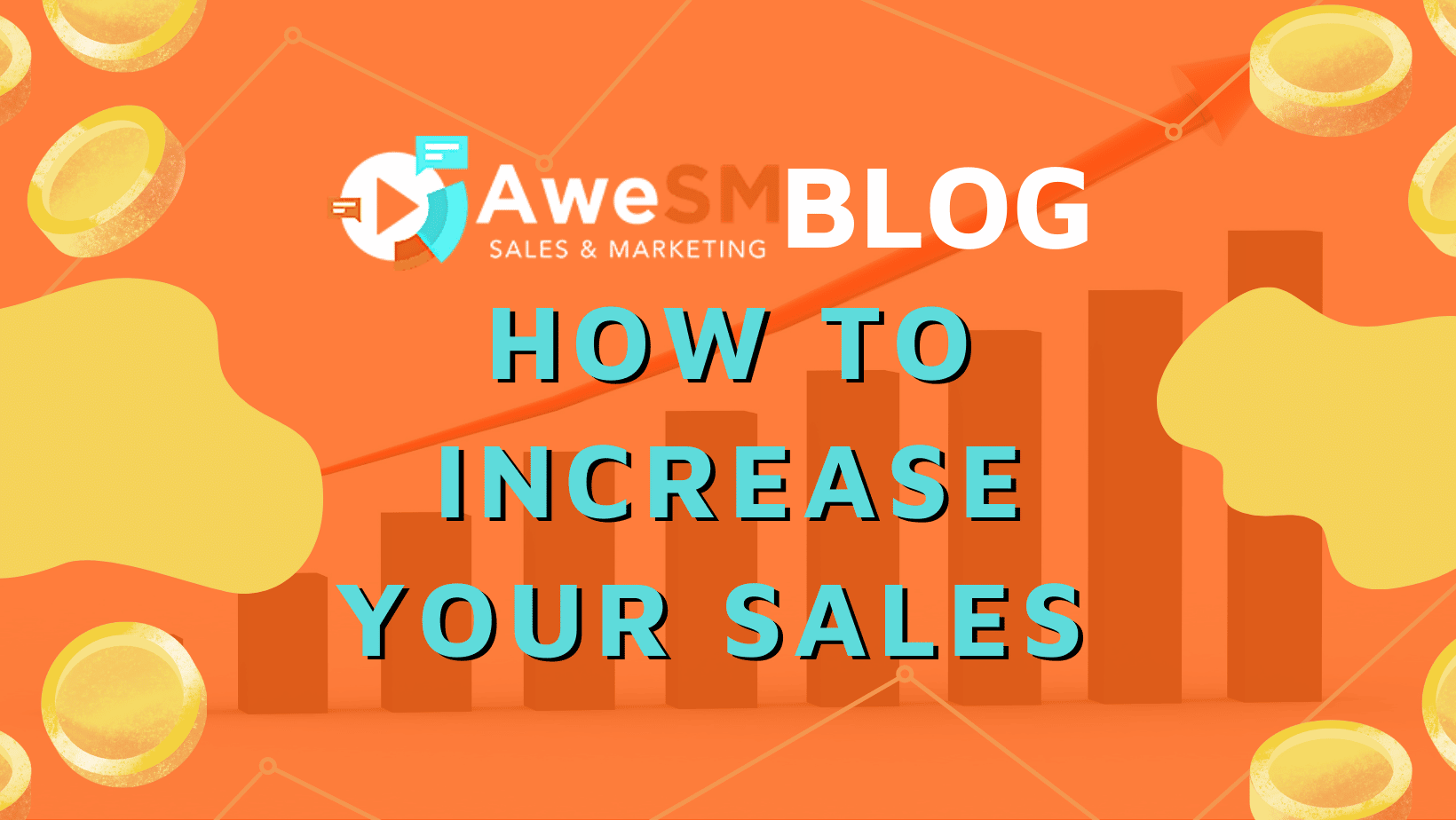 An Inclusive Guide On How To Increase Your Sales