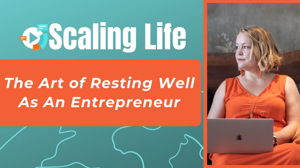 The Art of Resting Well As An Entrepreneur 